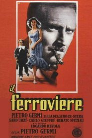 El ferroviario – Il Ferroviere (Man of Iron)