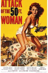 El ataque de la mujer de 50 pies – Attack of the 50 Foot Woman