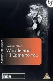 Whistle and I’ll Come to You