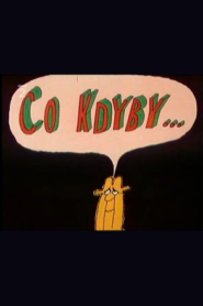 Co kdyby…? – ¿y qué pasa si…? (C)