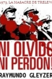 Ni olvido ni perdón: 1972, la masacre de Trelew