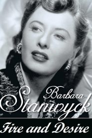 Barbara Stanwyck: fuego y deseo (Barbara Stanwyck: Fire and Desire)