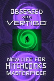 Obsessed with Vertigo – New Life for Hitchcock’s Masterpiece