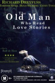 El viejo que leía novelas de amor – The Old Man Who Read Love Stories – Le Vieux qui lisait des romans d’amour