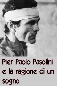 Pier Paolo Pasolini y la razón de un sueño – Pier Paolo Pasolini e la ragione di un sogno (VO)