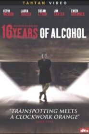 16 Years of Alcohol