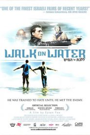 Caminar sobre las aguas – Walk on Water (Lalehet al hamayin)