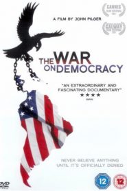 La guerra contra la democracia – The War on Democracy