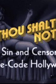 Hollywood prohibido: sexo, pecado y censura – Thou Shalt Not: Sex, Sin and Censorship in Pre-Code Hollywood