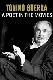 Tonino Guerra: A Poet in the Movies