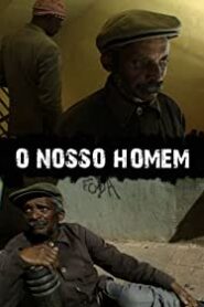 O Nosso Homem (C)