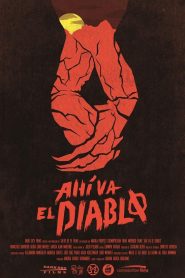 Ahí va el diablo – Here Comes the Devil