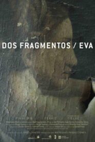 Dos fragmentos / Eva