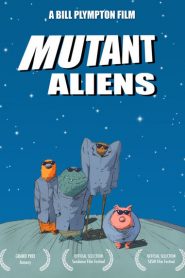 Alienígenas mutantes – Mutant Aliens