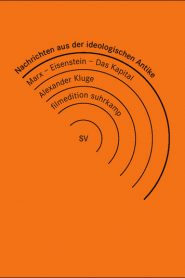 Nachrichten aus der ideologischen Antike: Marx/Eisenstein/Das Kapital – Noticias de la Antigüedad Ideológica: Marx/Eisenstein/El Capital