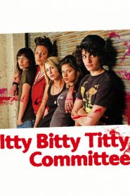 Itty Bitty Titty Committee