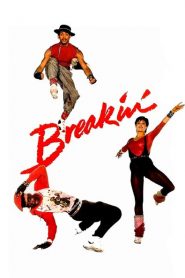 Breakin’ – Breakdance: The Movie