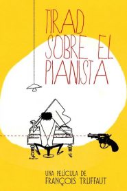 Tirad sobre el pianista – Tirez sur le pianiste (Shoot the Pianist)