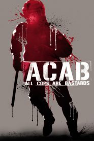 A.C.A.B.: All Cops Are Bastards