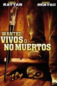 Wanted: vivos o no muertos