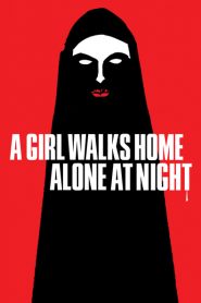 Una chica vuelve a casa sola de noche – A Girl Walks Home Alone at Night