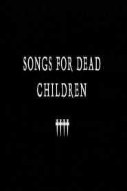 Songs for Dead Children