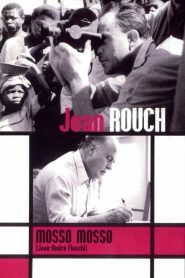 Cinéma, de notre temps: Mosso, mosso (Jean Rouch comme si…)