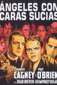 Ángeles con caras sucias – Angels with dirty faces