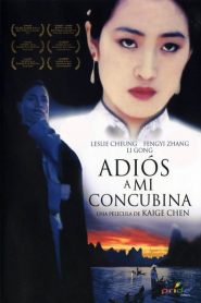 Adiós a mi concubina – Ba wang bie ji (Farewell My Concubine) 霸王别姬