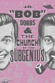 J.R. “Bob” Dobbs and The Church of the SubGenius