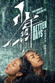 Shao nian de ni – Better Days