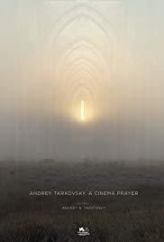 Andrey Tarkovsky. A Cinema Prayer