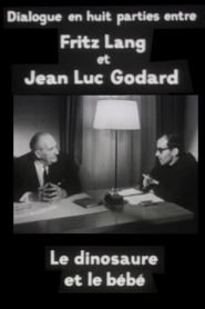 Cinéastes de notre temps: Le dinosaure et le bébé, dialogue en huit parties entre Fritz Lang et Jean-Luc Godard