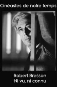 Robert Bresson – Visto y no visto (Cinéastes de notre temps: Robert Bresson – Ni vu, ni connu)