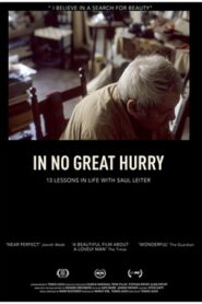 In No Great Hurry: 13 Lessons in Life with Saul Leiter