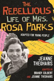 The Rebellious Life of Mrs. Rosa Parks