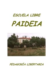 Paideia, escuela libre. 15 años de educación antiautoritaria